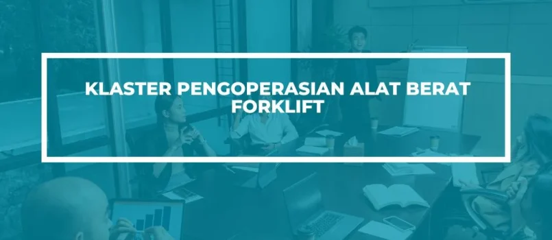 Klaster Pengoperasian Alat Berat Forklift