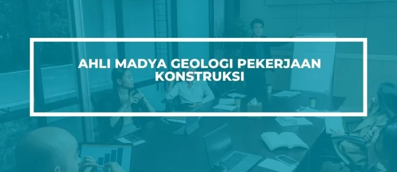 PELATIHAN SERTIFIKASI AHLI MADYA GEOLOGI KONSTRUKSI JOGJA