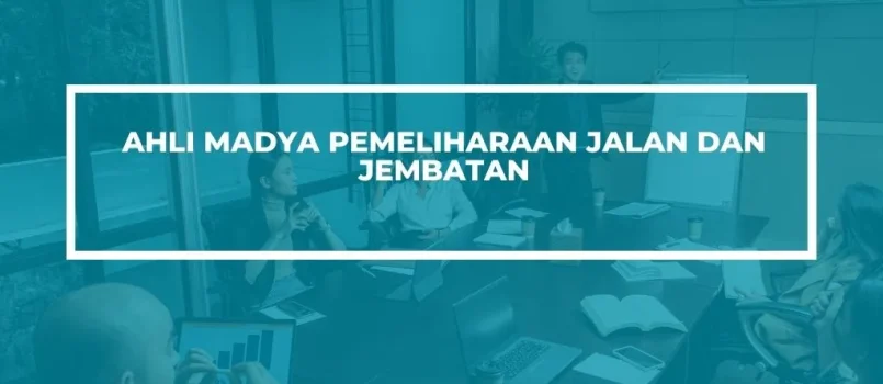 PELATIHAN SERTIFIKASI PEMELIHARAAN JALAN DAN JEMBATAN JOGJA