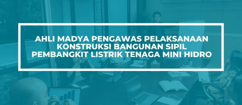 PELATIHAN SERTIFIKASI PENGAWASAN KONSTRUKSI BANGUNAN SIPIL JOGJA