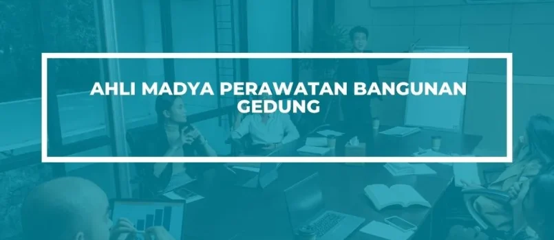 PELATIHAN SERTIFIKASI PERAWATAN BANGUNAN GEDUNG JOGJA