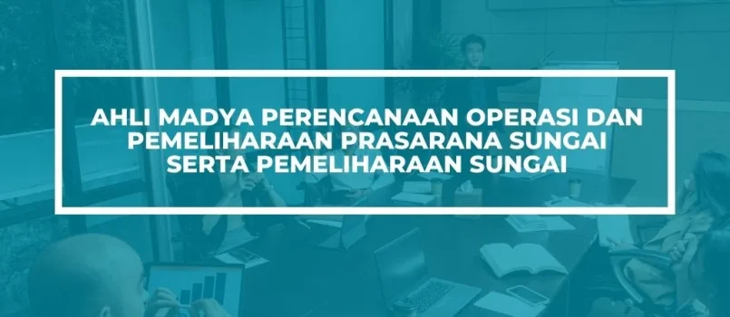 PELATIHAN SERTIFIKASI OPERASI PEMELIHARAAN PRASARANA SUNGAI JOGJA