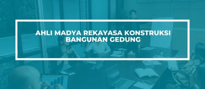 PELATIHAN SERTIFIKASI REKAYASA KONSTRUKSI BANGUNAN GEDUNG JOGJA