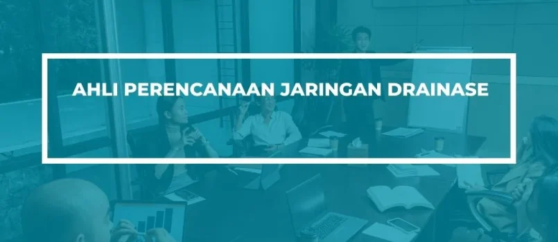 PELATIHAN SERTIFIKASI AHLI PERENCANAAN JARINGAN DRAINASE JOGJA
