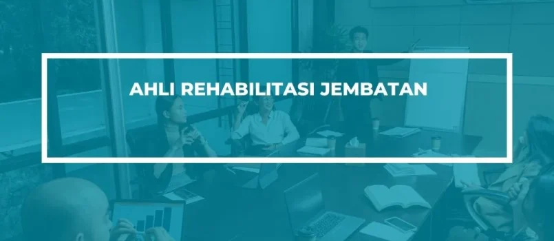 PELATIHAN SERTIFIKASI REHABILITASI STRUKTUR JEMBATAN JOGJA