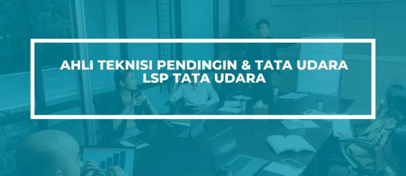 PELATIHAN SERTIFIKASI SERTIFIKASI AHLI TEKNISI PENDINGIN JOGJA