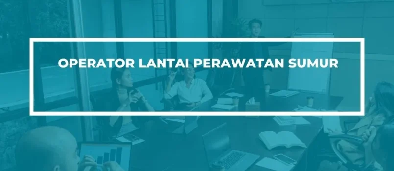PELATIHAN SERTIFIKASI OPERATOR LANTAI SUMUR JOGJA