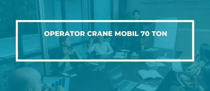 PELATIHAN SERTIFIKASI OPERATOR CRANE MOBIL JOGJA
