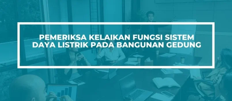 PELATIHAN SERTIFIKASI PEMERIKSAAN KELAYAKAN LISTRIK JOGJA