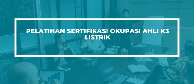 PELATIHAN SERTIFIKASI AHLI K3 LISTRIK JOGJA