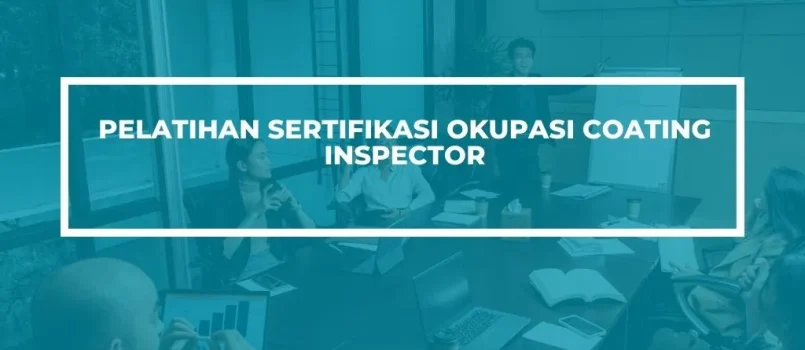 PELATIHAN SERTIFIKASI COATING INSPECTOR JOGJA