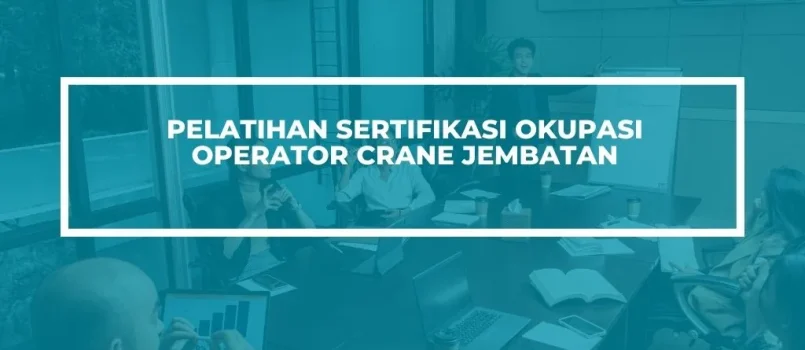 PELATIHAN SERTIFIKASI OPERATOR CRANE JEMBATAN JOGJA