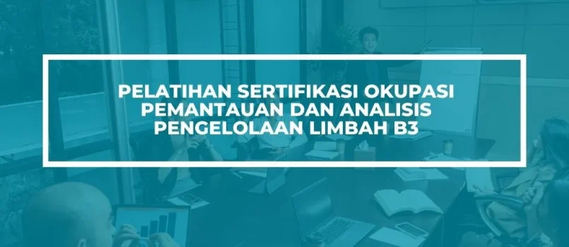 PELATIHAN SERTIFIKASI PENGELOLAAN LIMBAH B3 JOGJA