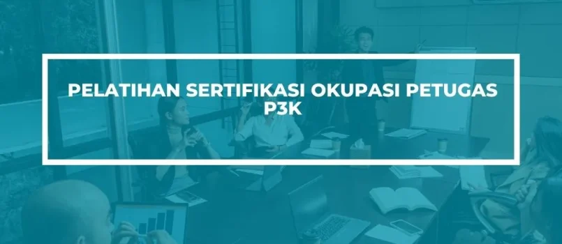 PELATIHAN SERTIFIKASI OKUPASI PETUGAS P3K JOGJA