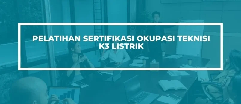 PELATIHAN SERTIFIKASI TEKNISI K3 LISTRIK JOGJA