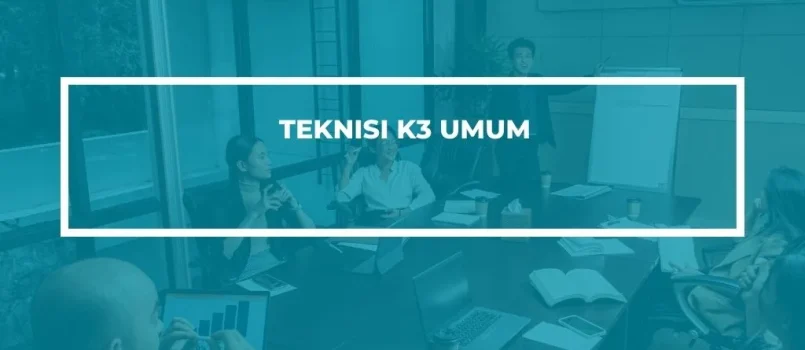 PELATIHAN SERTIFIKASI TEKNISI K3 UMUM JOGJA