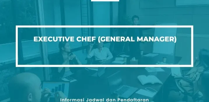 PELATIHAN SERTIFIKASI EXECUTIVE CHEF (GENERAL MANAGER) JOGJA