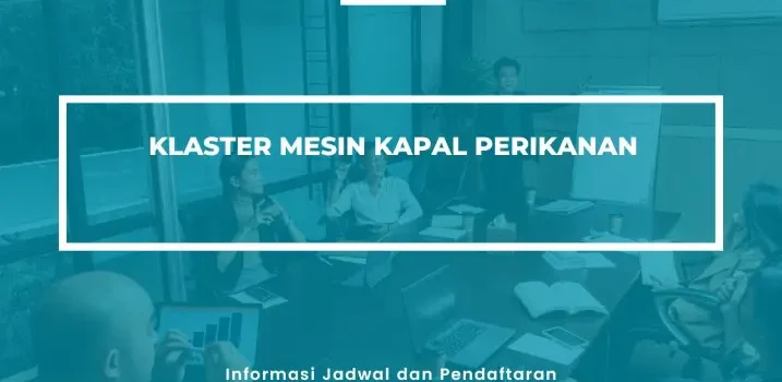 PELATIHAN SERTIFIKASI KLASTER MESIN KAPAL PERIKANAN JOGJA