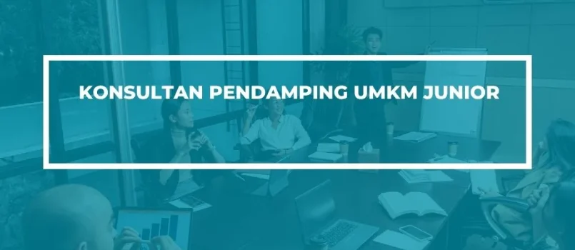 PELATIHAN SERTIFIKASI KONSULTAN PENDAMPING UMKM JUNIOR JOGJA