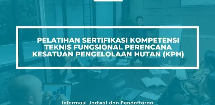 PELATIHAN SERTIFIKASI PERENCANA KESATUAN PENGELOLAAN HUTAN JOGJA