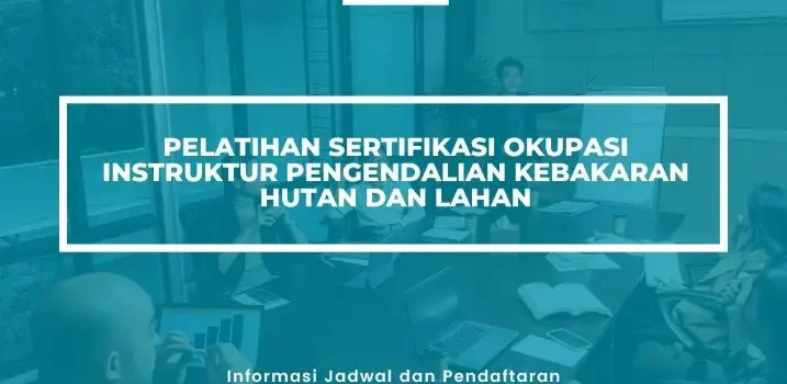 PELATIHAN SERTIFIKASI ENGENDALIAN KEBAKARAN HUTAN & LAHAN JOGJA