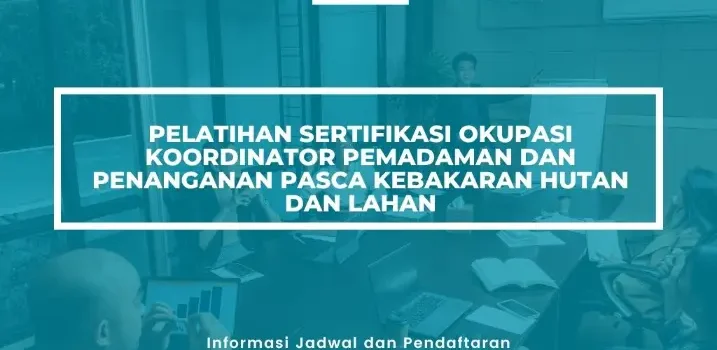 PELATIHAN SERTIFIKASI KOORDINASI PEMADAMAN KEBAKARAN HUTAN JOGJA