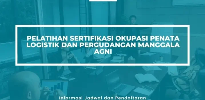 PELATIHAN SERTIFIKASI OKUPASI PENATA LOGISTIK & PERGUDANGAN JOGJA
