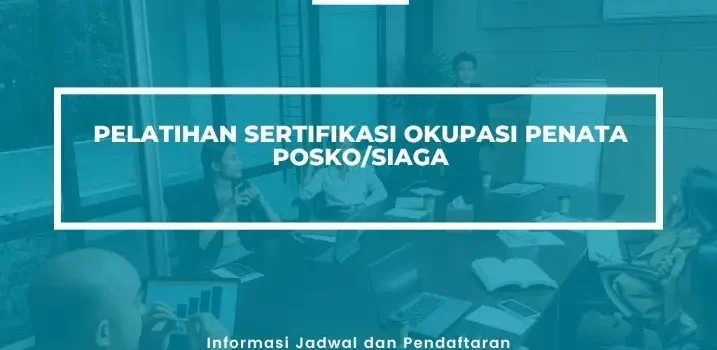 PELATIHAN SERTIFIKASI OKUPASI PENATA POSKO/SIAGA JOGJA
