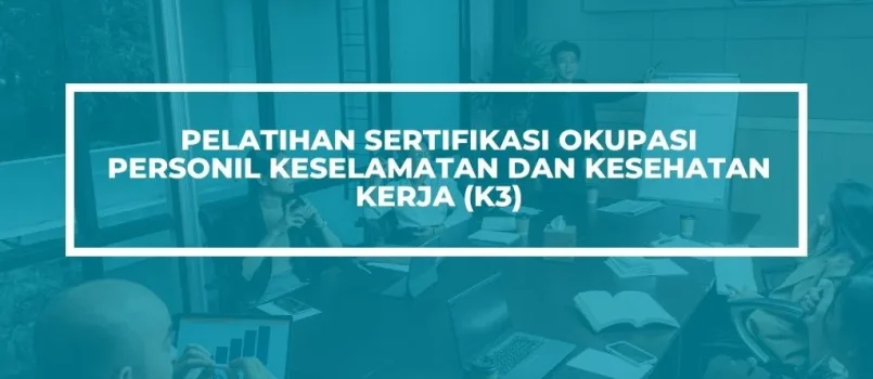 Pelatihan Sertifikasi personil k3 bersertifikat Jogja