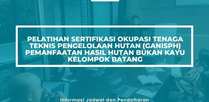 PELATIHAN SERTIFIKASI PENGELOLAAN HASIL HUTAN BERKELANJUTAN JOGJA