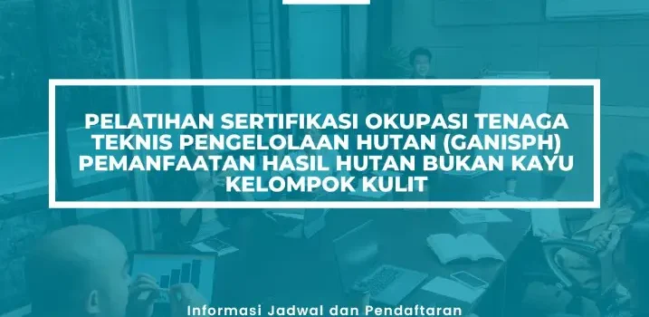 PELATIHAN SERTIFIKASI PEMANFAATAN HASIL HUTAN KULIT JOGJA
