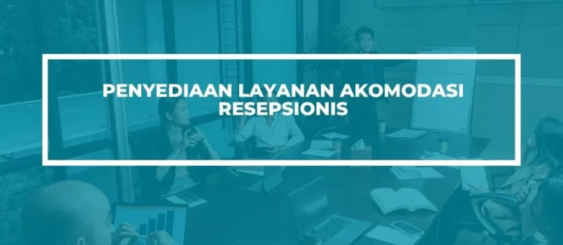 Pelatihan Sertifikasi layanan akomodasi resepsionis Jogja