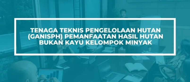 Pelatihan Sertifikasi ganisph minyak hutan Jogja
