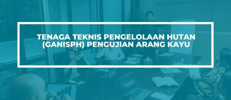 Pelatihan Sertifikasi pengujian arang kayu Jogja