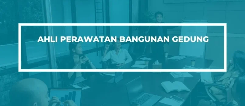 PELATIHAN SERTIFIKASI AHLI PERAWATAN GEDUNG JOGJA