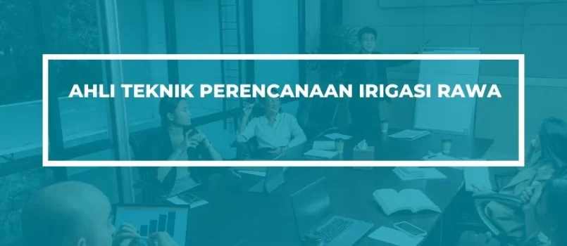 PELATIHAN SERTIFIKASI PERENCANAAN IRIGASI RAWA JOGJA