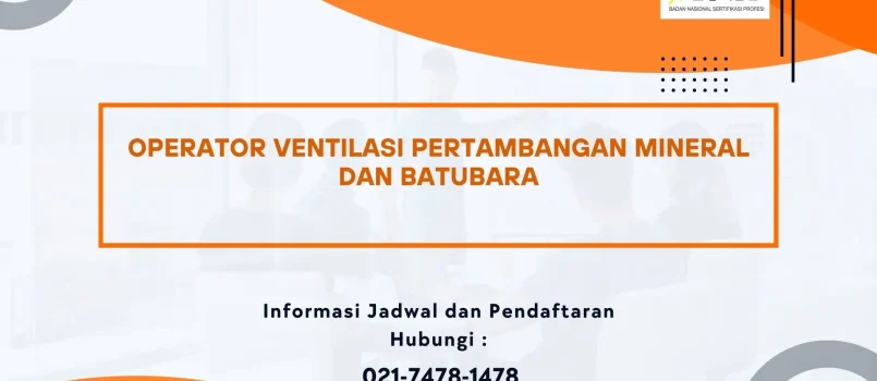 PELATIHAN SERTIFIKASI OPERATOR VENTILASI PERTAMBANGAN JOGJA