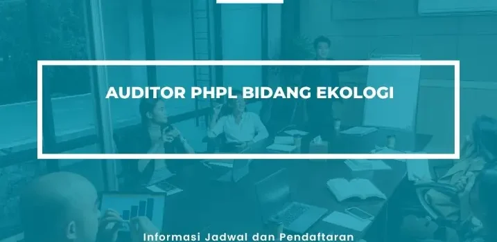 PELATIHAN SERTIFIKASI AUDITOR PHPL BIDANG EKOLOGI JOGJA