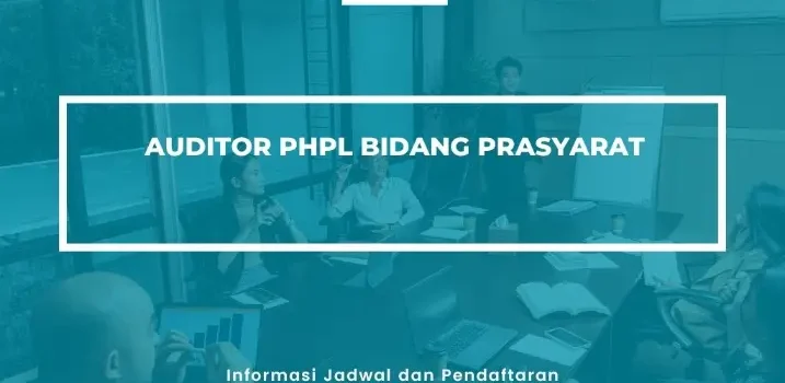 PELATIHAN SERTIFIKASI AUDITOR PHPL BIDANG PRASYARAT JOGJA