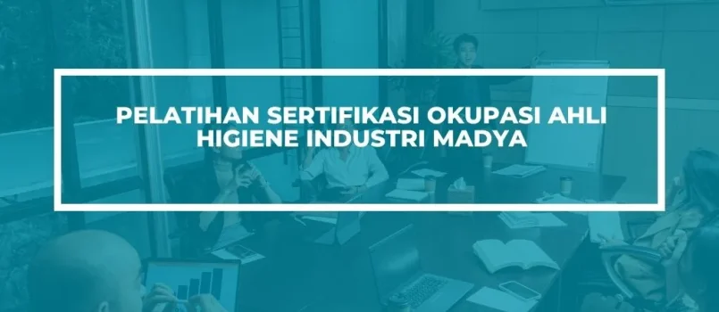 Pelatihan Sertifikasi ahli higiene industri madya Jogja