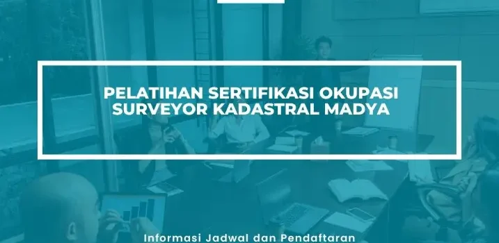 PELATIHAN SERTIFIKASI OKUPASI SURVEYOR KADASTRAL MADYA JOGJA