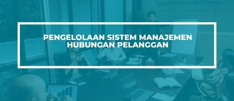 PELATIHAN SERTIFIKASI SISTEM MANAJEMEN HUBUNGAN PELANGGAN JOGJA